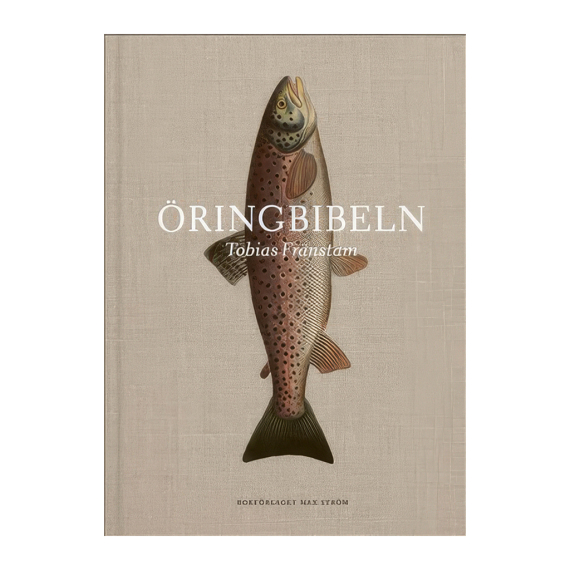 Öringbibeln by Tobias Fränstam i gruppen Andet / DVD’er og bøger / Bøger om fiskeri hos Sportfiskeprylar.se (9789171266767)