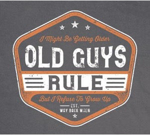 Old Guys Rule Refuse To Grow Up Charcoal